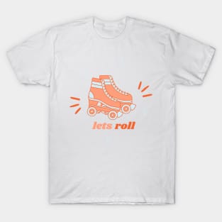 lets roll T-Shirt